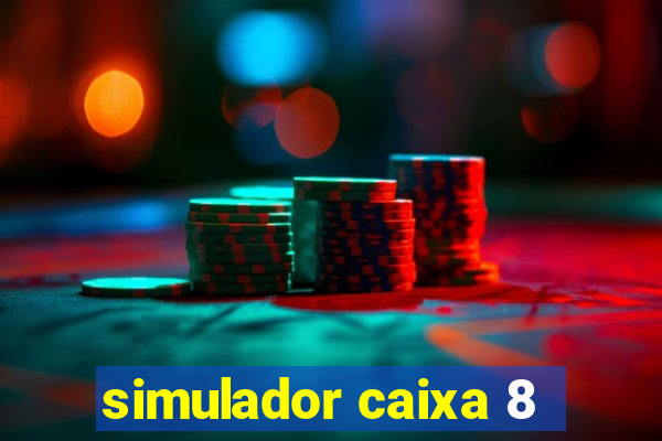 simulador caixa 8